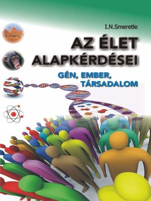 cover image of Az élet alapkérdései--Gén, ember, társadalom